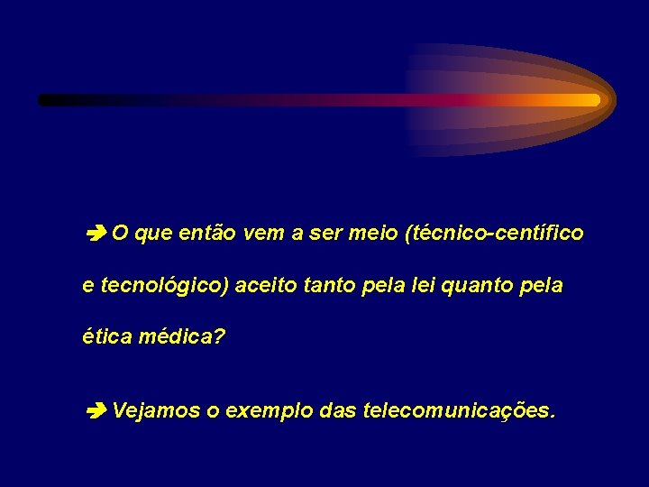  O que então vem a ser meio (técnico-centífico e tecnológico) aceito tanto pela