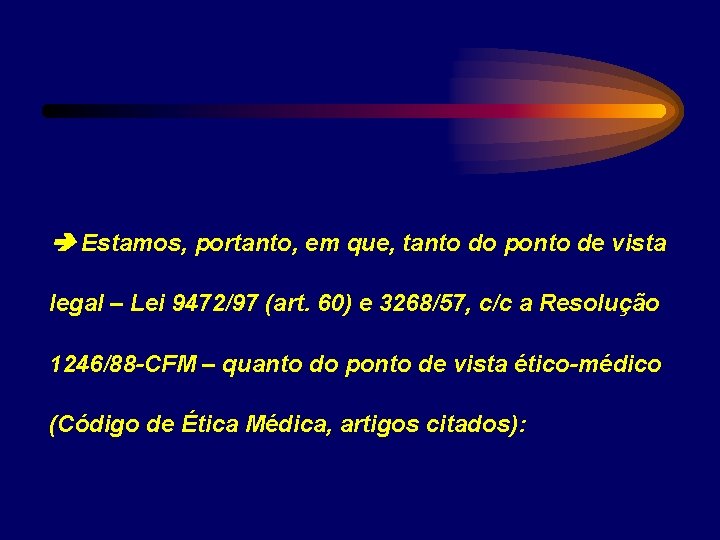  Estamos, portanto, em que, tanto do ponto de vista legal – Lei 9472/97