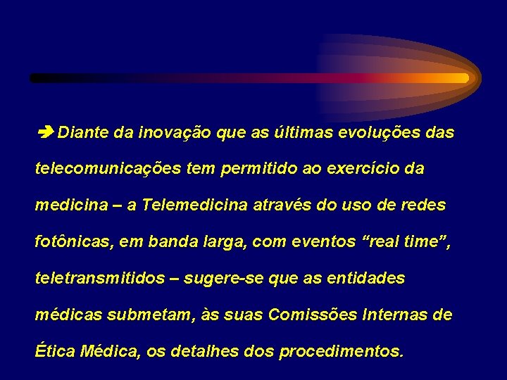  Diante da inovação que as últimas evoluções das telecomunicações tem permitido ao exercício