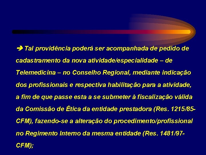  Tal providência poderá ser acompanhada de pedido de cadastramento da nova atividade/especialidade –