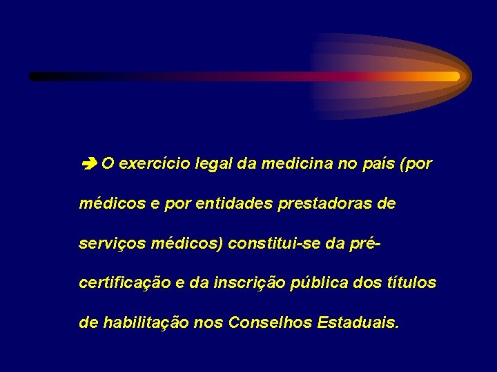  O exercício legal da medicina no país (por médicos e por entidades prestadoras