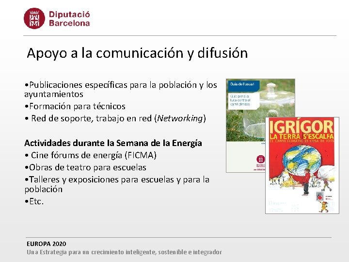 Apoyo a la comunicación y difusión • Publicaciones específicas para la población y los