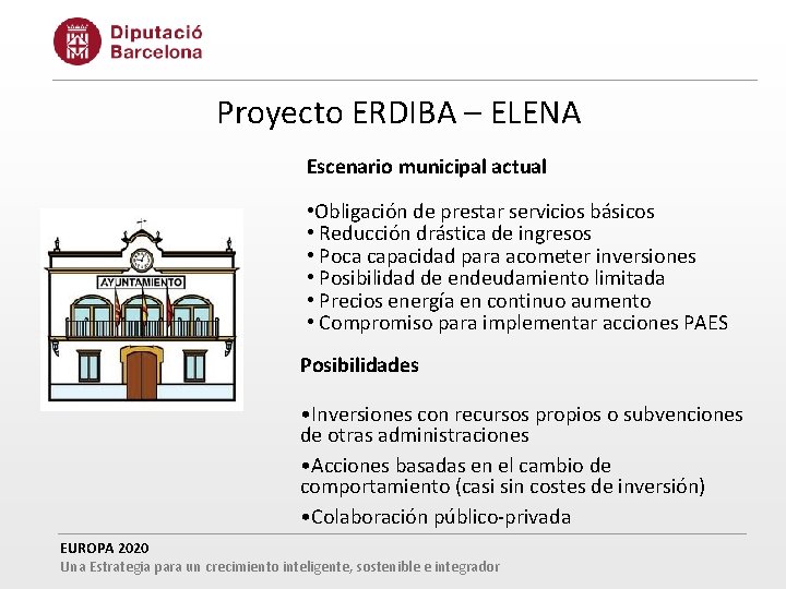 Proyecto ERDIBA – ELENA Escenario municipal actual • Obligación de prestar servicios básicos •
