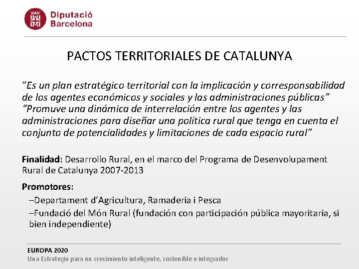 PACTOS TERRITORIALES DE CATALUNYA “Es un plan estratégico territorial con la implicación y corresponsabilidad