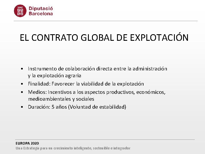 EL CONTRATO GLOBAL DE EXPLOTACIÓN • Instrumento de colaboración directa entre la administración y