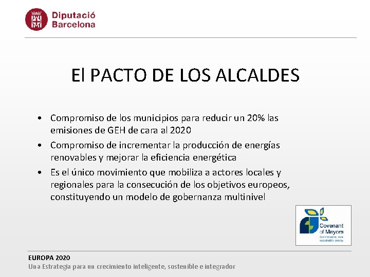 El PACTO DE LOS ALCALDES • Compromiso de los municipios para reducir un 20%