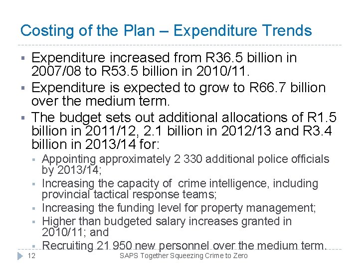 Costing of the Plan – Expenditure Trends § § § Expenditure increased from R Costing of the Plan – Expenditure Trends § § § Expenditure increased from R