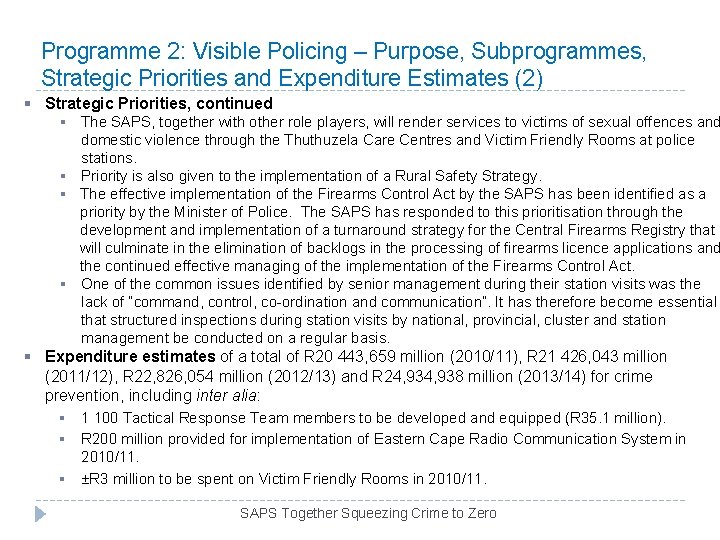 Programme 2: Visible Policing – Purpose, Subprogrammes, Strategic Priorities and Expenditure Estimates (2) § Programme 2: Visible Policing – Purpose, Subprogrammes, Strategic Priorities and Expenditure Estimates (2) §