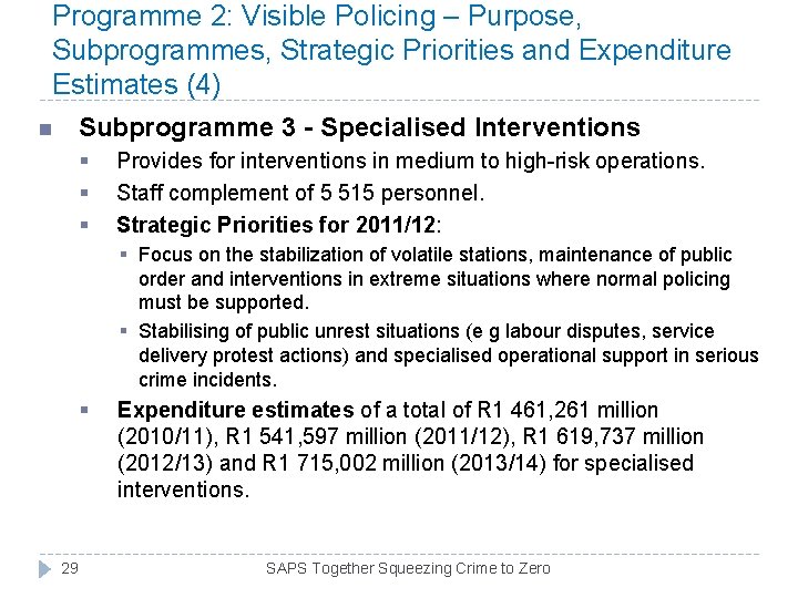 Programme 2: Visible Policing – Purpose, Subprogrammes, Strategic Priorities and Expenditure Estimates (4) n Programme 2: Visible Policing – Purpose, Subprogrammes, Strategic Priorities and Expenditure Estimates (4) n