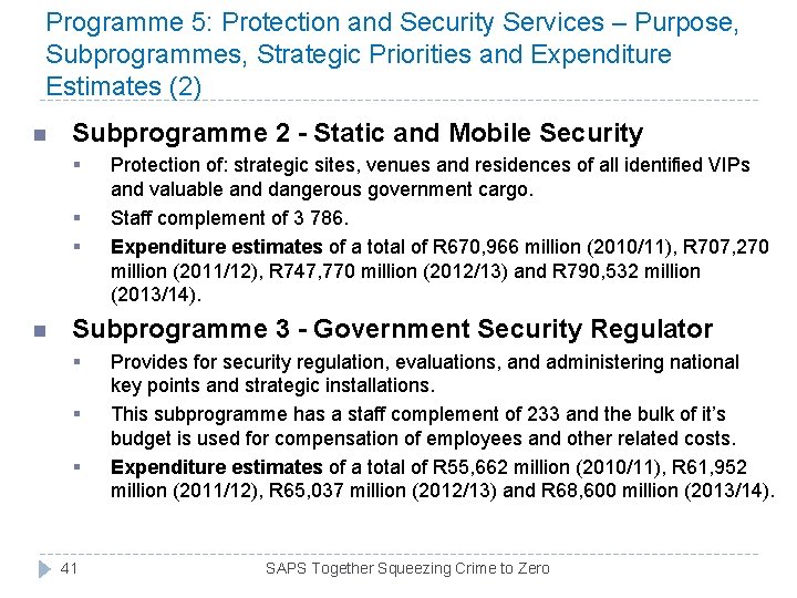 Programme 5: Protection and Security Services – Purpose, Subprogrammes, Strategic Priorities and Expenditure Estimates Programme 5: Protection and Security Services – Purpose, Subprogrammes, Strategic Priorities and Expenditure Estimates