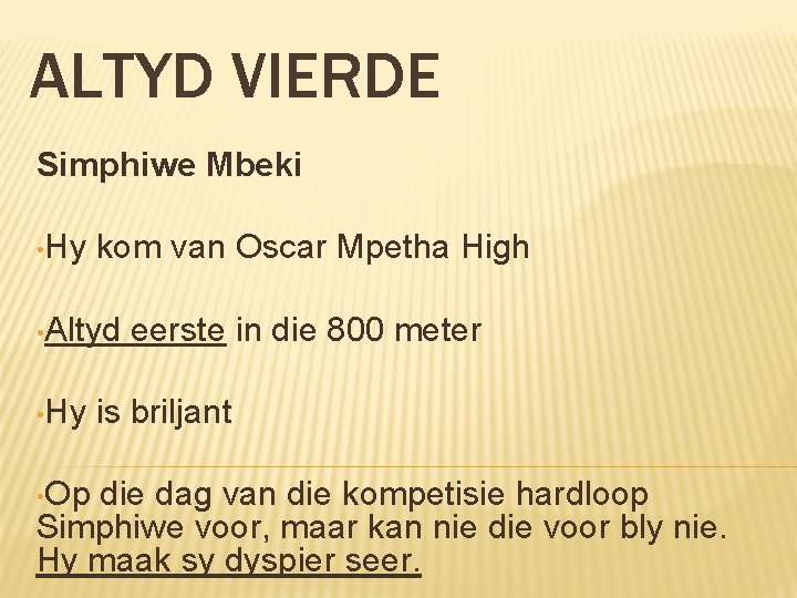 ALTYD VIERDE Simphiwe Mbeki • Hy kom van Oscar Mpetha High • Altyd •