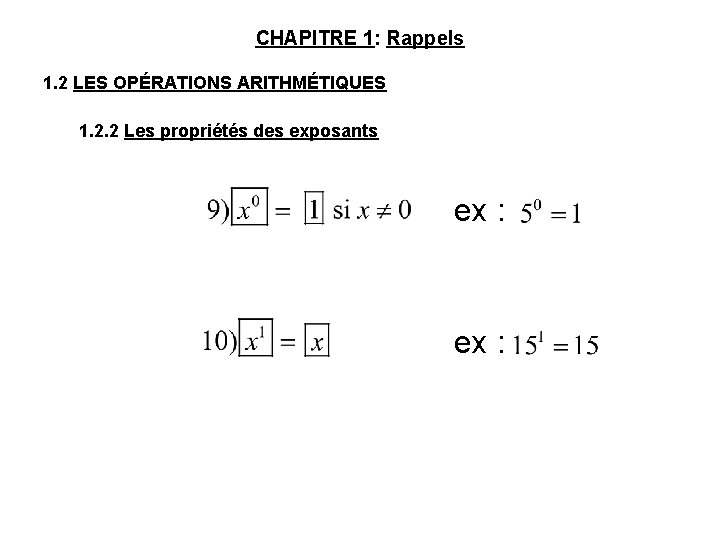 CHAPITRE 1: Rappels 1. 2 LES OPÉRATIONS ARITHMÉTIQUES 1. 2. 2 Les propriétés des