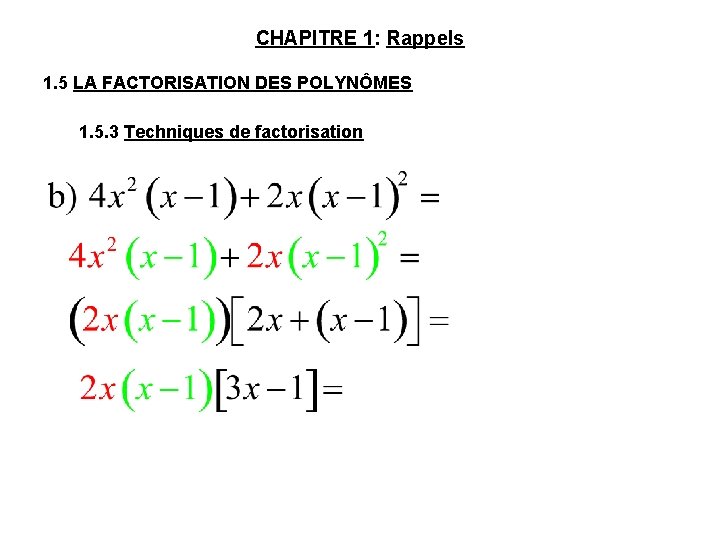 CHAPITRE 1: Rappels 1. 5 LA FACTORISATION DES POLYNÔMES 1. 5. 3 Techniques de