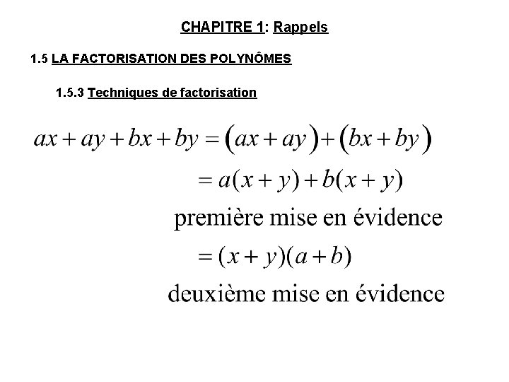 CHAPITRE 1: Rappels 1. 5 LA FACTORISATION DES POLYNÔMES 1. 5. 3 Techniques de