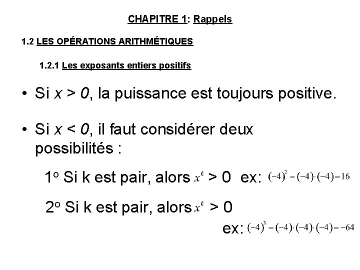 CHAPITRE 1: Rappels 1. 2 LES OPÉRATIONS ARITHMÉTIQUES 1. 2. 1 Les exposants entiers