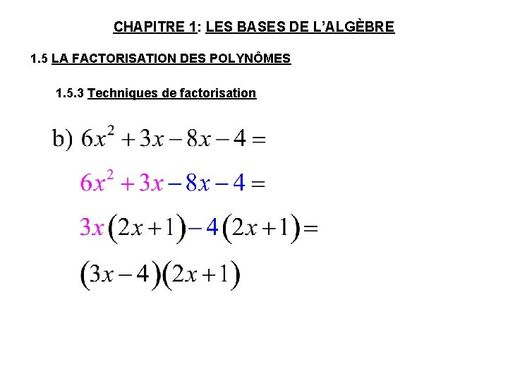 CHAPITRE 1: LES BASES DE L’ALGÈBRE 1. 5 LA FACTORISATION DES POLYNÔMES 1. 5.