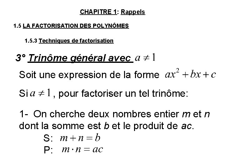 CHAPITRE 1: Rappels 1. 5 LA FACTORISATION DES POLYNÔMES 1. 5. 3 Techniques de