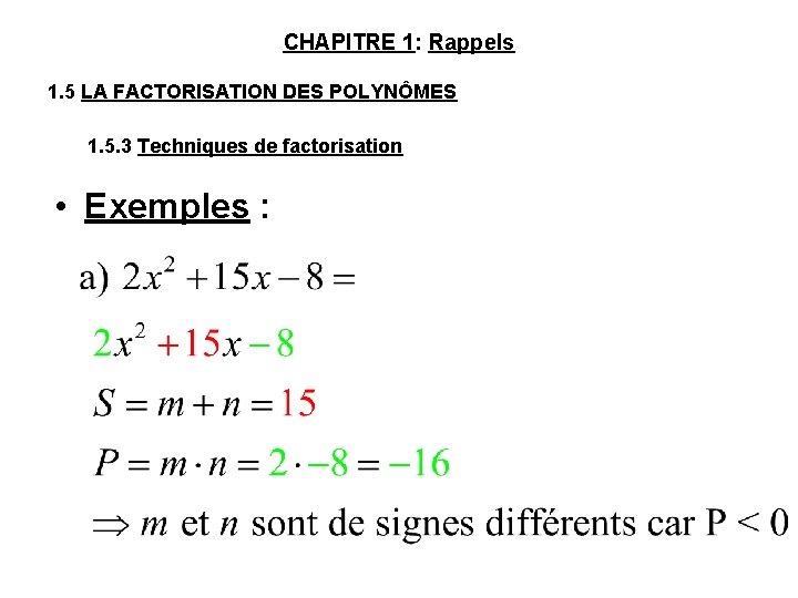 CHAPITRE 1: Rappels 1. 5 LA FACTORISATION DES POLYNÔMES 1. 5. 3 Techniques de