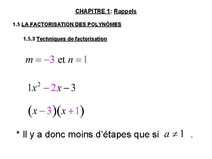 CHAPITRE 1: Rappels 1. 5 LA FACTORISATION DES POLYNÔMES 1. 5. 3 Techniques de
