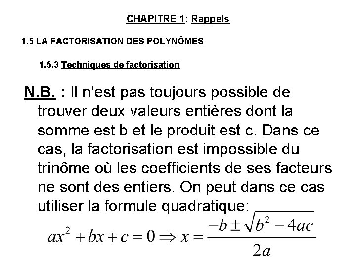 CHAPITRE 1: Rappels 1. 5 LA FACTORISATION DES POLYNÔMES 1. 5. 3 Techniques de