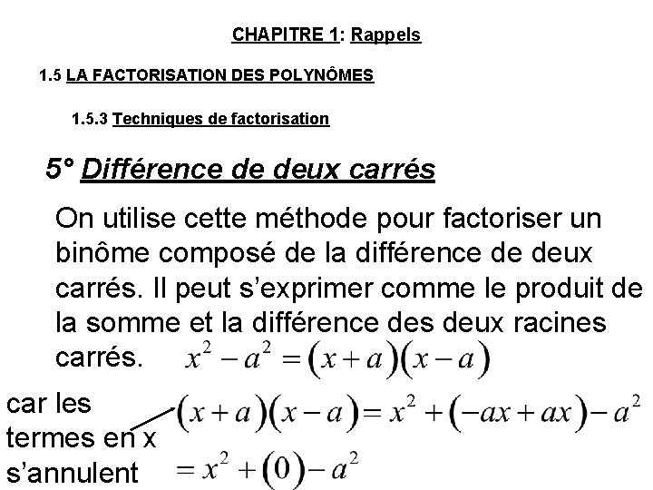 CHAPITRE 1: Rappels 1. 5 LA FACTORISATION DES POLYNÔMES 1. 5. 3 Techniques de