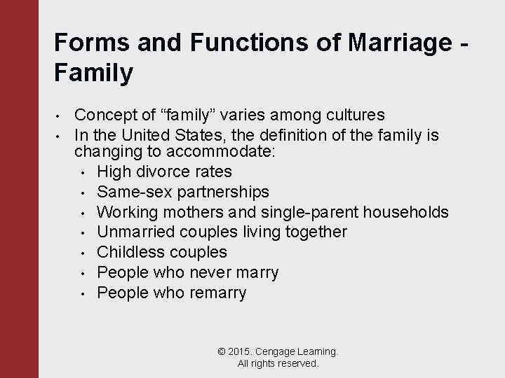 Forms and Functions of Marriage Family • • Concept of “family” varies among cultures
