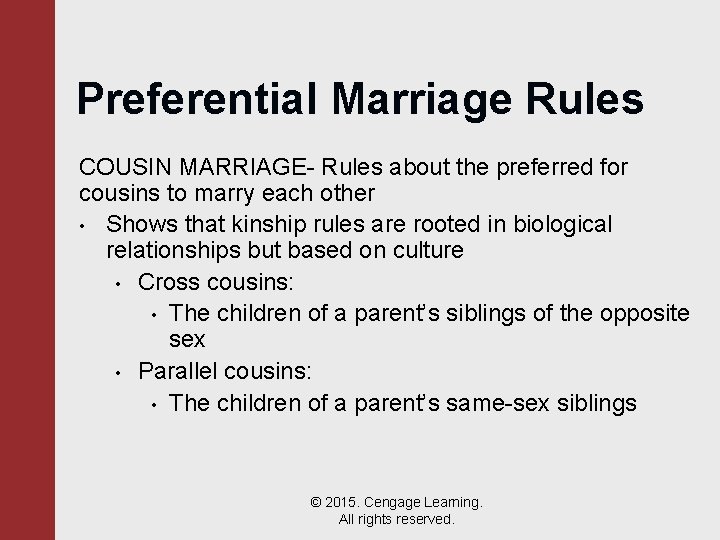 Preferential Marriage Rules COUSIN MARRIAGE- Rules about the preferred for cousins to marry each