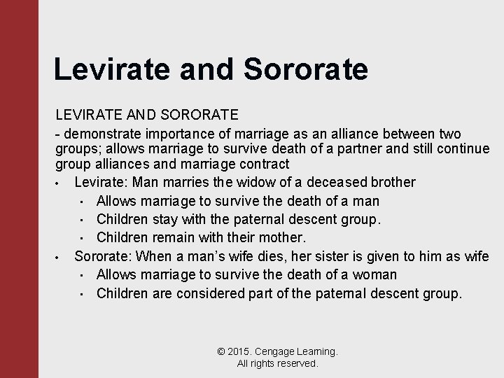 Levirate and Sororate LEVIRATE AND SORORATE - demonstrate importance of marriage as an alliance