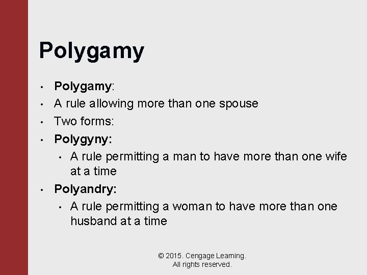 Polygamy • • • Polygamy: A rule allowing more than one spouse Two forms: