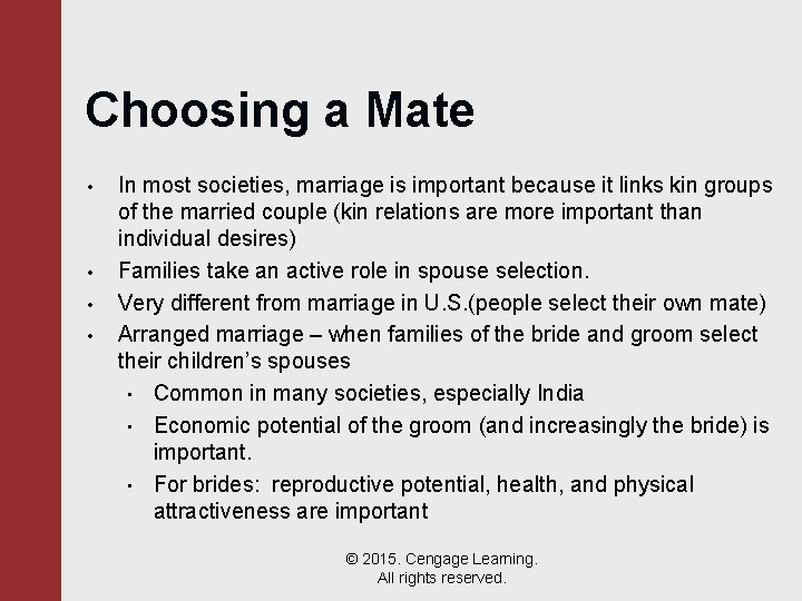 Choosing a Mate • • In most societies, marriage is important because it links