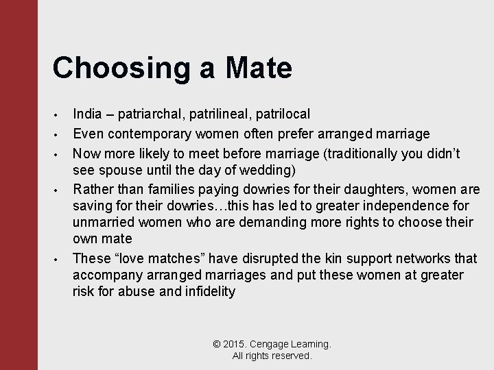 Choosing a Mate • • • India – patriarchal, patrilineal, patrilocal Even contemporary women