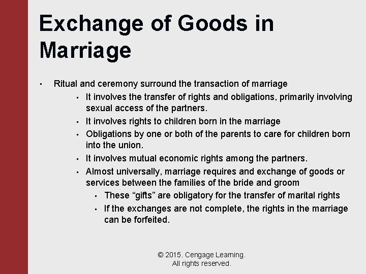 Exchange of Goods in Marriage • Ritual and ceremony surround the transaction of marriage