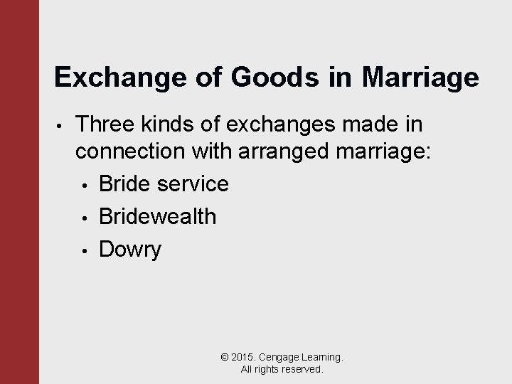 Exchange of Goods in Marriage • Three kinds of exchanges made in connection with