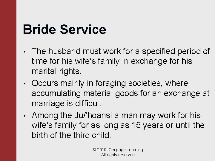 Bride Service • • • The husband must work for a specified period of