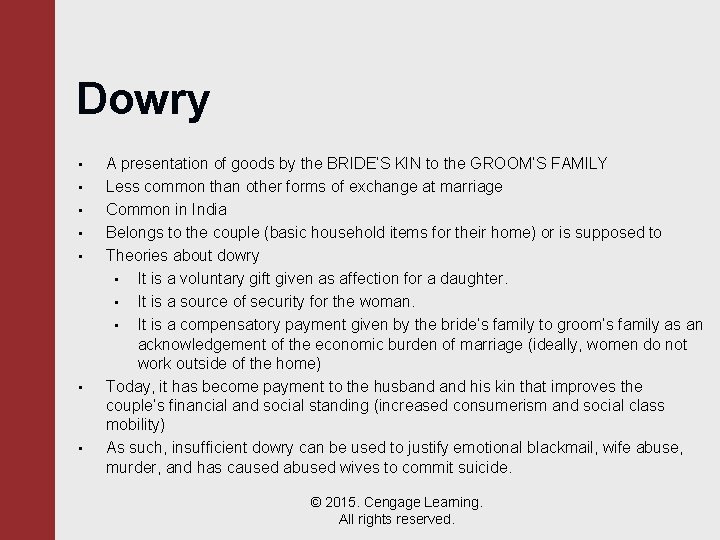 Dowry • • A presentation of goods by the BRIDE’S KIN to the GROOM’S