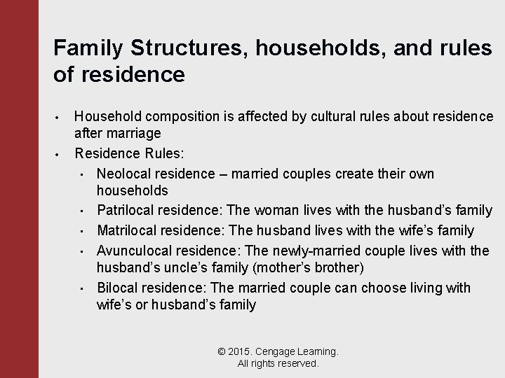 Family Structures, households, and rules of residence • • Household composition is affected by