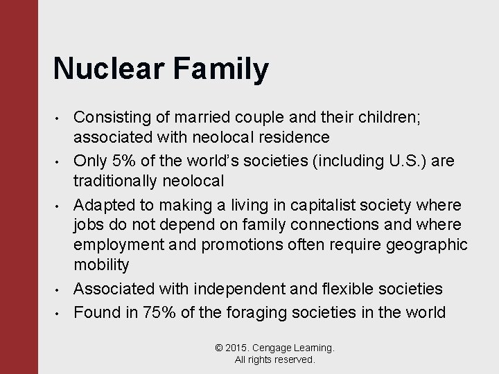 Nuclear Family • • • Consisting of married couple and their children; associated with