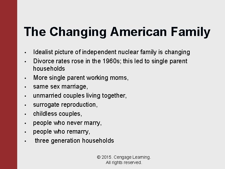 The Changing American Family • • • Idealist picture of independent nuclear family is