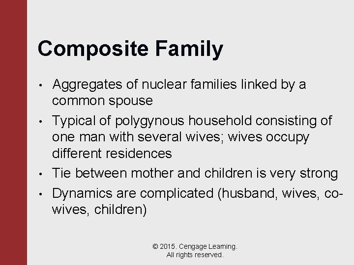 Composite Family • • Aggregates of nuclear families linked by a common spouse Typical