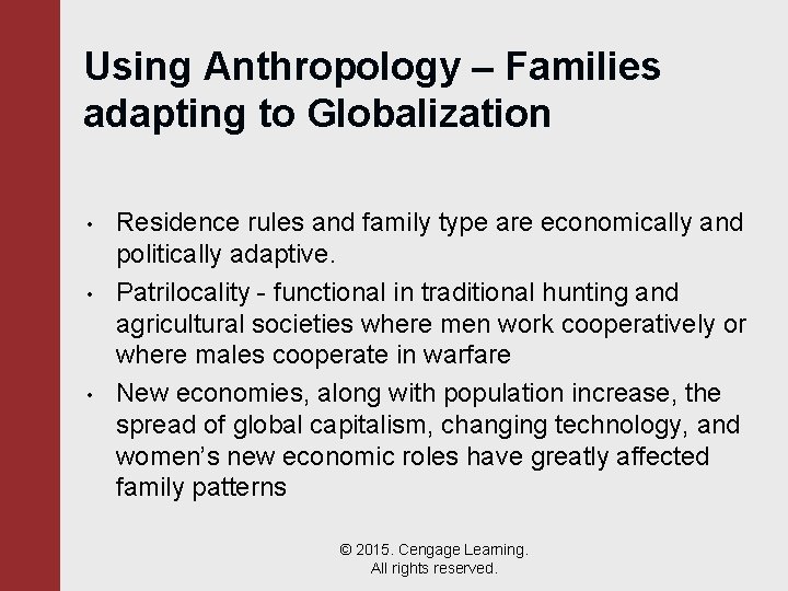 Using Anthropology – Families adapting to Globalization • • • Residence rules and family