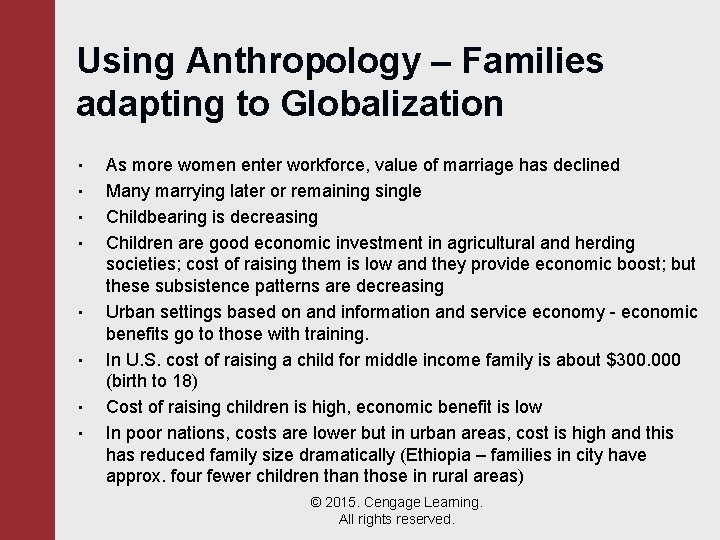 Using Anthropology – Families adapting to Globalization • • As more women enter workforce,