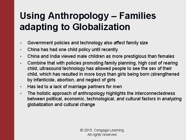 Using Anthropology – Families adapting to Globalization • • • Government policies and technology