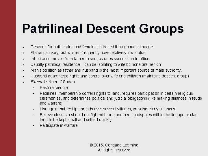 Patrilineal Descent Groups • • Descent, for both males and females, is traced through