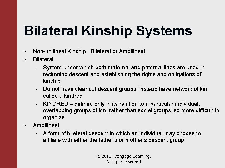 Bilateral Kinship Systems • • • Non-unilineal Kinship: Bilateral or Ambilineal Bilateral • System