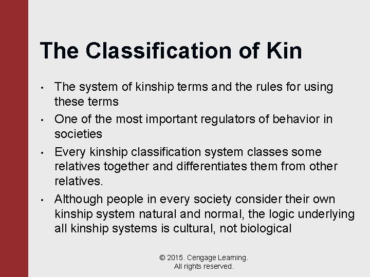 The Classification of Kin • • The system of kinship terms and the rules