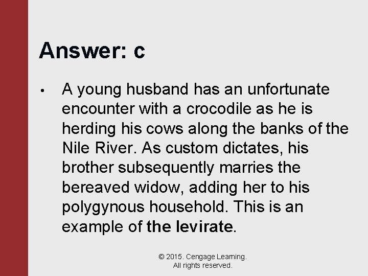 Answer: c • A young husband has an unfortunate encounter with a crocodile as