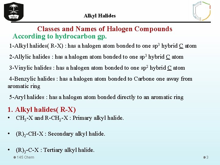 Alkyl Halides Classes and Names of Halogen Compounds According to hydrocarbon gp. 1 -Alkyl
