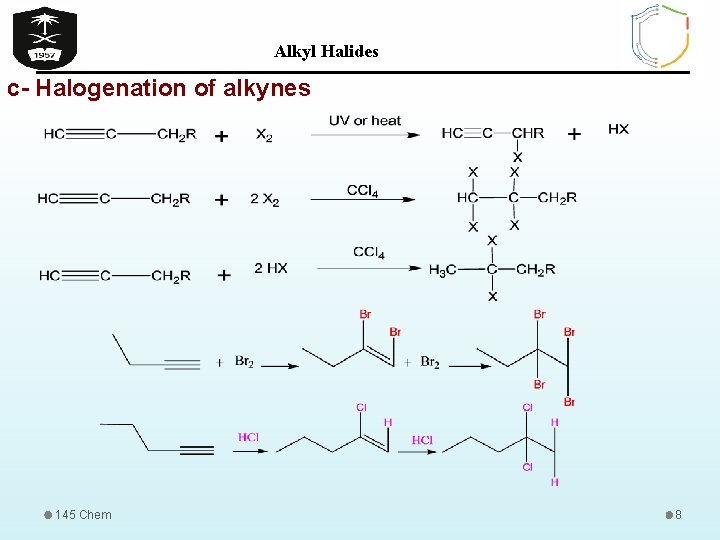 Alkyl Halides c- Halogenation of alkynes 145 Chem 8 