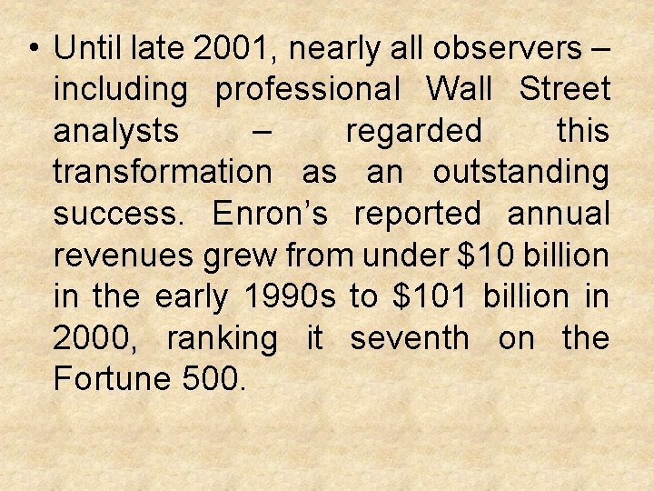  • Until late 2001, nearly all observers – including professional Wall Street analysts