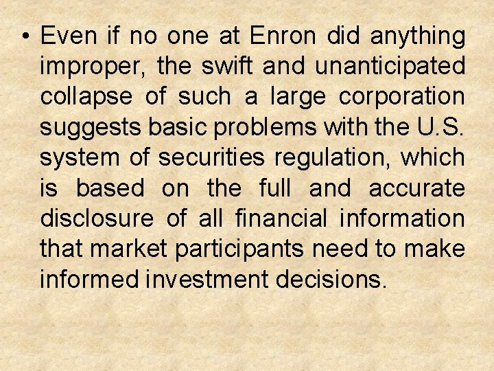  • Even if no one at Enron did anything improper, the swift and
